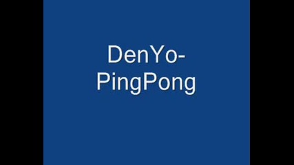 Denyo - Pingpong