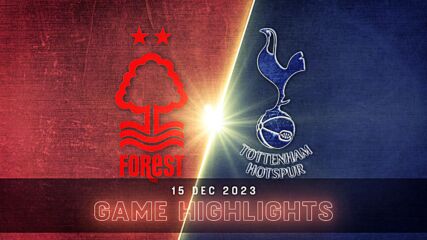 Nottingham Forest vs. Tottenham Hotspur - Condensed Game