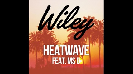 * Усети ритъма * Wiley ft. Ms D - Heatwave 2o12