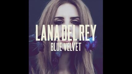 *2012* Lana Del Rey - Blue velvet ( Penguin Prison remix )