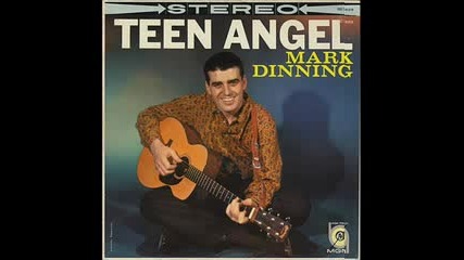Mark Dinning - Teen Angel 