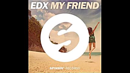*2016* Edx - My Friend