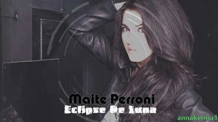 Maite Perroni - Eclipse De Luna