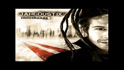 Jahcoustix - Crossroads Feat Gentleman