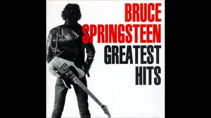 Bruce Springsteen - Greatest Hits (full album 1995)
