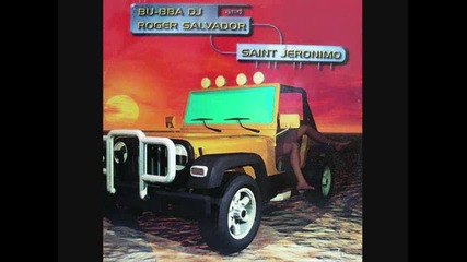 Bu - Bba Dj and Roger Salvador - Saint Jeronimo