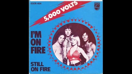5000 Volts--i'm On Fire 1975