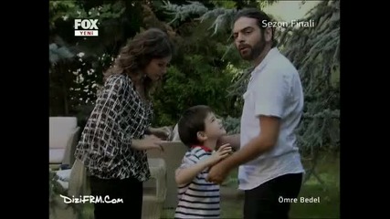 Финала на турския сериал Цената на живота - Omre Bedel - 42 bolum Finali - От 12 Юли по Бтв 