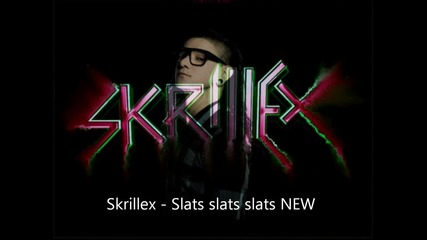 -skrillex-slats slats slats