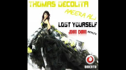 Thomas Decolita & Ameera Ali - Lost yourself (johan Ekman Remix)