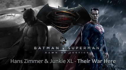 музика от Батман срещу Супермен Зората на Справедливостта # Hans Zimmer & Junkie Xl - Their War Here