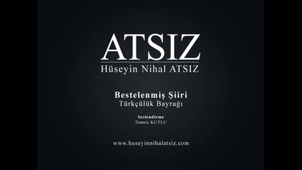 Turkculuk Bayragi ( Tomris Kutlu) - http://www.nihal-atsiz.com/