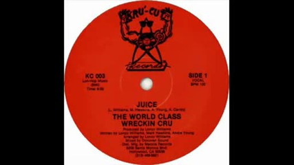 The World Class Wreckin Cru - Juice