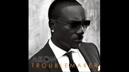 Akon - Troublemaker (New Full Official New Single HQ) - Ft. Sweet Rush