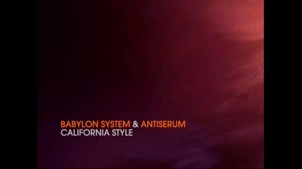 Babylon System & Antiserum - California Style