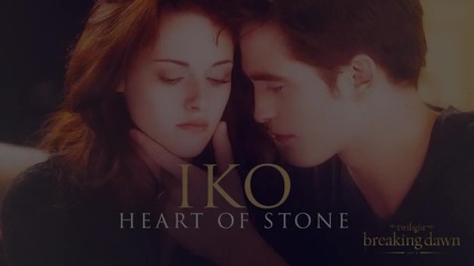 Iko-heart of Stone [breaking Dawn Part 2 - Soundtrack]