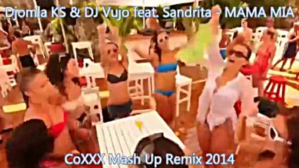 Djomla Ks Dj Vujo91 ft. Sandrita - Mama Mia Coxxx Mash Up Remix