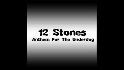 12 stones - Anthem For The Underdog