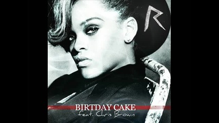 Rihanna and Chris Brown - Birthday Cake 2012