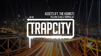 Yellow Claw & Tropkillaz - Assets (feat. The Kemist)