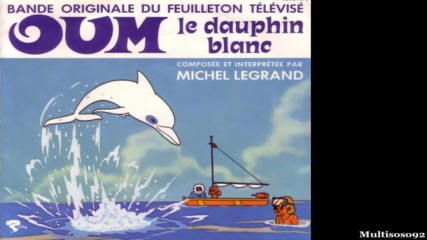 Michel Legrand & Vladimir Cosma - Oum le Dauphin Blanc 1971