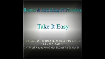 Ramzi & Ash King Ft.flawless - Take It Easy