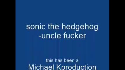Sonic Uncle Fucker