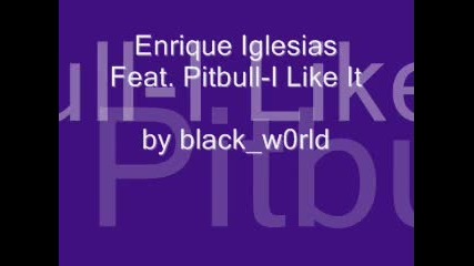 Enrique Iglesias Feat. Pitbull - I Like It