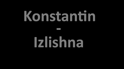 Konstantin - Izlishna 