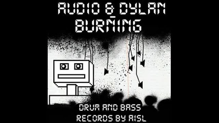 Audio & Dylan - Burning 