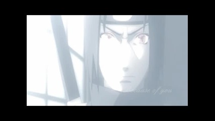 Itachi And Sasuke - Because Of Y O U 