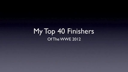 Топ 40 На Завършващите Хватки в Wwe 2012