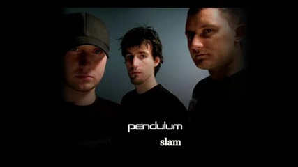 Pendulum - Slam