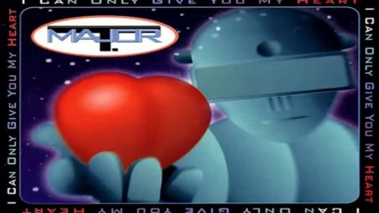 Major T - I can only give you my heart [1994]