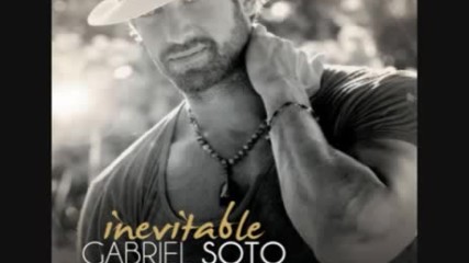 Gabriel Soto-inevitable
