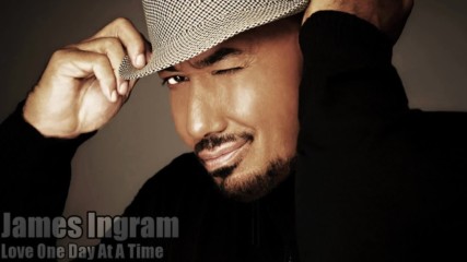 James Ingram - Love One Day At A Time
