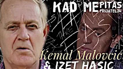 Kemal Km Malovcic & Izet H. - Kad me Pitas _ Audio 2022 _ Avaz Produkcija.mp4