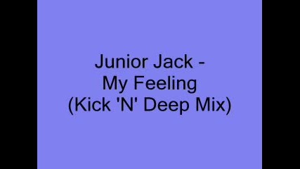 Junior Jack - My Feeling