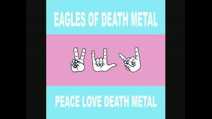 Eagles of Death Metal - I only want you 