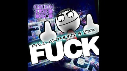 Zxx & Paul Anthony - Fuck (fuck Disco Remix)