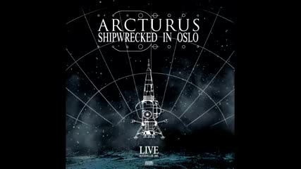 Arcturus - Shipwrecked in Oslo [ 2014 Full Album live ]