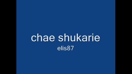 chae shukarie 
