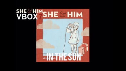 She & Him - In the Sun - Audio