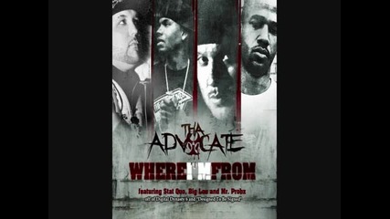 Tha Advocate Feat. Stat Quo,  Big Lou,  Mr Probz - Where I Come From