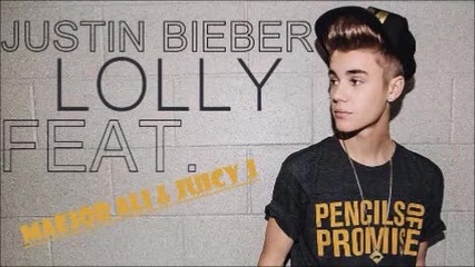 Justin Bieber - Lolly Feat. Maejor Ali & Juicy J [official Song]