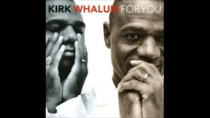 Kirk Whalum - For You