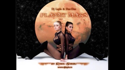 Dj Layla Feat. Dee - Dee - Planet Mars 