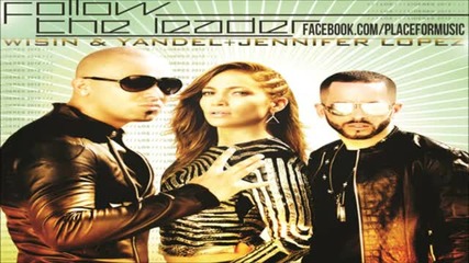 Нова! Jennifer Lopez ft. Wisin & Yandel - Follow The Leader [hq]