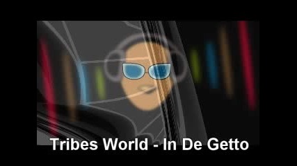 Tribes World - In De Getto