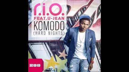 *2013* r.i.o. ft. U Jean - Komodo ( Hard Nights )